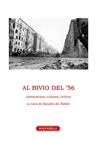 AL BIVIO DEL '56 Letteratura, cultura, critica