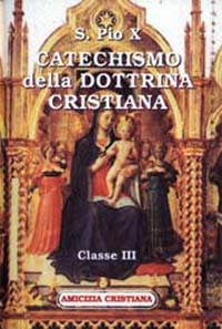 CATECHISMO DELLA DOTTRINA CRISTIANA Classe III