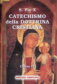 CATECHISMO DELLA DOTTRINA CRISTIANA Classe IV