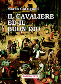 IL CAVALIERE ED IL BUON DIO IL CAVALIERE ED IL BUON DIO