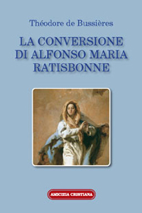 LA CONVERSIONE DI ALFONSO MARIA RATISBONNE
