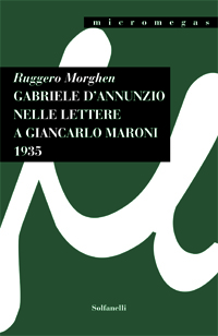 GABRIELE D\'ANNUNZIO NELLE LETTERE A GIANCARLO MARONI (1935)