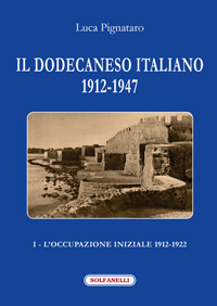 IL DODECANESO ITALIANO I - L\'occupazione iniziale 1912-1922
