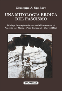 UNA MITOLOGIA EROICA DEL FASCISMO UNA MITOLOGIA EROICA DEL FASCISMO